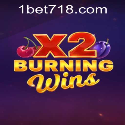 Exploring the Thrills of BurningWinsX2 and Betting Access with bet718 PH Login